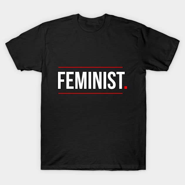 Feminist Minimalist Slogan T-Shirt by lisalizarb